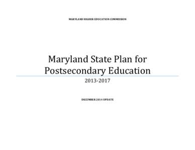 MARYLAND HIGHER EDUCATION COMMISSION  Maryland State Plan for Postsecondary Education[removed]