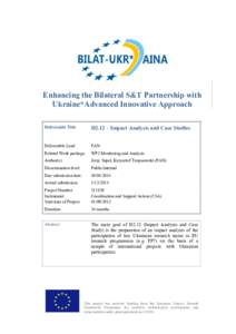 Enhancing the Bilateral S&T Partnership with Ukraine*Advanced Innovative Approach Deliverable Title D2.12 – Impact Analysis and Case Studies