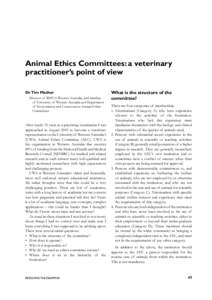 Animal Ethics Committees: a veterinary practitioner’s point of view Dr Tim Mather Director of RSPCA Western Australia, and member of University of Western Australia and Department of Environment and Conservation Animal