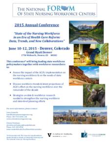 2015 Annual Conference “State of the Nursing Workforce in an Era of Health Care Reform: Data, Trends, and New Collaborations”  June 10-12, Denver, Colorado