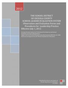 2012 THE SCHOOL DISTRICT OF OSCEOLA COUNTY SCHOOL LEADER EVALUATION SYSTEM Observation and Evaluation Forms and Procedures for Leadership Practice