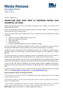 Thursday, 26 March, 2015  RACING.COM PARK NOW OPEN AS PAKENHAM RACING CLUB CELEBRATES 140 YEARS History was made today with the first race meeting at Racing.com Park in Tynong, the new home of the Pakenham Racing Club (P