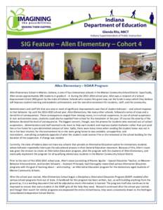 SIG Feature – Allen Elementary – Cohort 4  Allen Elementary – SOAR Program Allen Elementary School in Marion, Indiana, is one of four elementary schools in the Marion Community School District. Specifically, Allen 