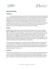 Executive Summary Background: The Bestic assistive eating device was utilized in an 8 week pilot at Good Samaritan Society (GSS) - Canton, South Dakota and Good Samaritan Society - University, Minneapolis, Minnesota. Ori