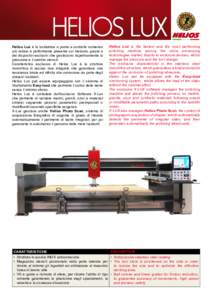 HELIOS LUX Helios Lux è la lucidatrice a ponte a controllo numerico più veloce e performante presente sul mercato, grazie a dei dispositivi esclusivi che gestiscono rispettivamente la pressione e il cambio utensili. Ca