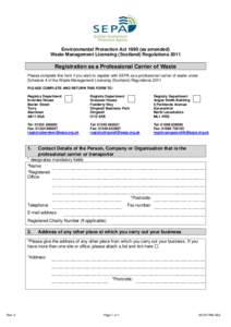 Environmental Protection Act[removed]as amended) Waste Management Licensing (Scotland) Regulations 2011 Registration as a Professional Carrier of Waste Please complete this form if you wish to register with SEPA as a profe