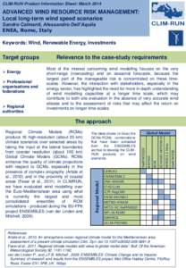 CLIM-RUN Product Information Sheet: MarchADVANCED WIND RESOURCE RISK MANAGEMENT: Local long-term wind speed scenarios Sandro Calmanti, Alessandro Dell’Aquila ENEA, Rome, Italy