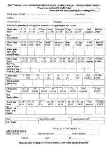 PONTARDDULAIS COMPREHENSIVE SCHOOL SCHOOLWEAR - ORDER FORM FEB 2011 Please print in BLOCK CAPITALS Please tick the box if applying for clothing grant D