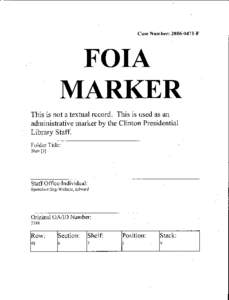 Case Number: [removed]F  FOIA MARKER This is not a textual record. This is used as an administrative marker by the Clinton Presidential