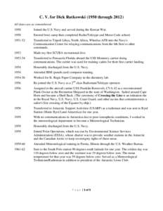 C. V. for Dick Rutkowski[removed]through[removed]All dates are as remembered 1950 Joined the U.S. Navy and served during the Korean War.