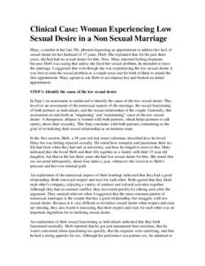 Clinical Case: Woman Experiencing Low Sexual Desire in a Non Sexual Marriage Mary, a teacher in her late 30s, phoned requesting an appointment to address her lack of sexual desire for her husband of 15 years, Herb. She e