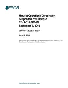 ERCB Investigation Report - Harvest Operations Corporation Suspended Well Release[removed]09W4M September 8, 2008 (Released: June 8, 2008)