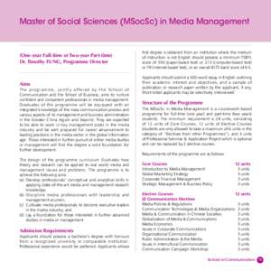 Master of Social Sciences (MSocSc) in Media Management  (One-year Full-time or Two-year Part-time) Dr. Timothy FUNG, Programme Director  first degree is obtained from an institution where the medium