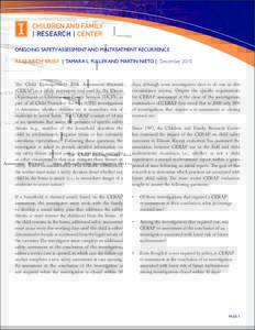 CHILDREN AND FAMILY | RESEARCH | CENTER ongoing safety assessment and maltreatment recurrence RESEARCH BRIEF | tamara l. fuller and martin nieto | DecemberThe Child Endangerment Risk Assessment Protocol