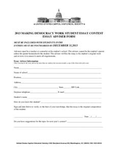 2013 MAKING DEMOCRACY WORK STUDENT ESSAY CONTEST ESSAY ADVISER FORM MUST BE INCLUDED WITH STUDENT’S ENTRY ENTRIES MUST BE POSTMARKED BY DECEMBER  31,2013