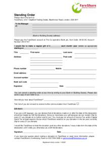 Standing Order Please return this form to: FareShare, Unit 7 Deptford Trading Estate, Blackhorse Road, London, SE8 5HY To the Manager of: