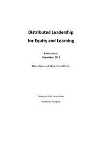 Distributed Leadership for Equity and Learning FINAL REPORT November 2013 Nóra Révai and Máté Schnellbach