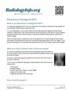 Scan for mobile link.  Intravenous Pyelogram (IVP) What is an Intravenous Pyelogram (IVP)? An intravenous pyelogram (IVP) is an x-ray examination of the kidneys, ureters and urinary bladder that uses iodinated contrast m