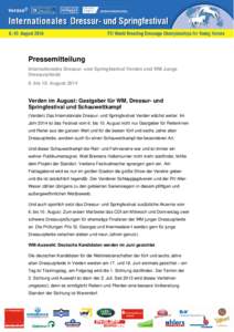    Pressemitteilung Internationales Dressur- und Springfestival Verden und WM Junge Dressurpferde 6. bis 10. August 2014