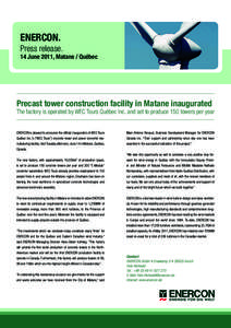 ENERCON. Press release. 14 June 2011, Matane / Québec  Precast tower construction facility in Matane inaugurated