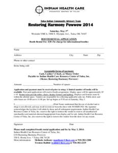 Tulsa Indian Community Advisory Team  Restoring Harmony Powwow 2014 Saturday, May 3rd Westside YMCA, 5400 S. Olympia Ave., Tulsa, OK[removed]BOOTH RENTAL APPLICATION