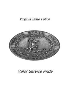 Virginia State Police  Valor Service Pride Colonel W. Steven Flaherty