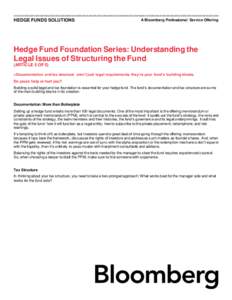 >>>>>>>>>>>>>>>>>>>>>>>>>>>>>>>>>>>>>>>>>>>>>>>>>>>>>>>>>>>>>>>>>>>>>>>>>>>>>>>>>>>>>>>>>>>>>>>>> A Bloomberg Professional Service Offering HEDGE FUNDS SOLUTIONS Hedge Fund Foundation Series: Understanding the Legal Issu