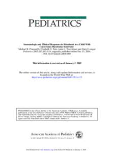 Immunologic and Clinical Responses to Rituximab in a Child With Opsoclonus-Myoclonus Syndrome Michael R. Pranzatelli, Elizabeth D. Tate, Anna L. Travelstead and Darryl Longee Pediatrics 2005;115;[removed]; originally publi