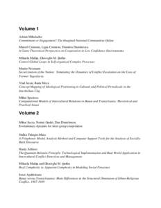 Volume 1 Adrian Mihalache: Commitment or Engagement? The Imagined National Communities Online Marcel Cremene, Ligia Cremene, Dumitru Dumitrescu A Game Theoretical Perspective on Cooperation in Low Confidence Environments