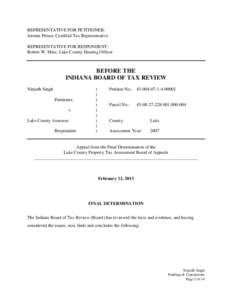 REPRESENTATIVE FOR PETITIONER: Jerome Prince, Certified Tax Representative REPRESENTATIVE FOR RESPONDENT: Robert W. Metz, Lake County Hearing Officer  BEFORE THE