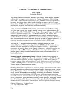 CHICAGO COLLABORATIVE WORKING GROUP Year Report September 25, 2013 The current Chicago Collaborative Working Group consists of four AAHSL members, with the chair serving as a co-convener of the Chicago Collaborative (CC)