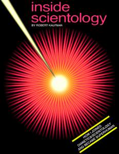 Inside Scientology/Dianetics How I Joined Dianetics/Scientology and Became Superhuman by Robert Kaufman[removed]revision) The first work ever to disclose the secret Scientology materials.