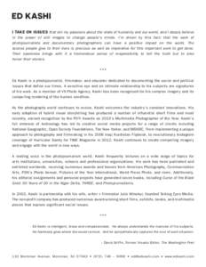 I TAKE ON ISSUES that stir my passions about the state of humanity and our world, and I deeply believe in the power of still images to change people’s minds. I’m driven by this fact; that the work of photojournalists
