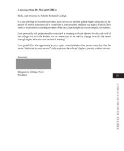 A message from Dr. Margaret Ellibee Hello, and welcome to Pulaski Technical College. It is my privilege to lead this institution in its mission to provide quality higher education to the people of central Arkansas and to