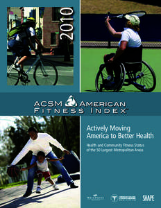 2010 Actively Moving America to Better Health Health and Community Fitness Status of the 50 Largest Metropolitan Areas