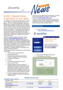 ELVIS - Results Online: A laboratory on your desk Our laboratory information management system is named ELVIS – Environmental Laboratory Valued Information System. ELVIS is a web-based application, allowing you electro