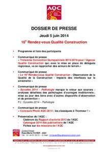 DOSSIER DE PRESSE Jeudi 5 juin 2014 16e Rendez-vous Qualité Construction   Programme et liste des participants