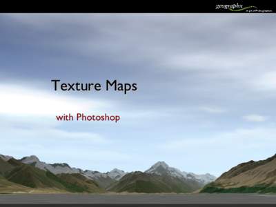 Texture Maps with Photoshop Texture map an image that shows surface detail in plan view