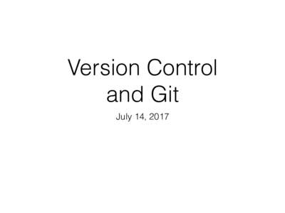 Version Control  and Git July 14, 2017 Midterms