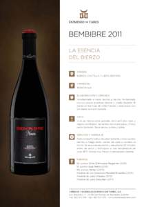 BEMBIBRE 2011 LA ESENCIA DEL BIERZO ORIGEN BIERZO, CASTILLA Y LEÓN, ESPAÑA VARIEDAD