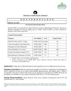 Reliance Industries Limited P O L Y P R O P Y L E N E REPOL H110FU Provisional Technical Data Sheet Repol H110FU is recommended for Staple Fibres & Continuous High Tenacity Filaments. The grade is specially formulated fo