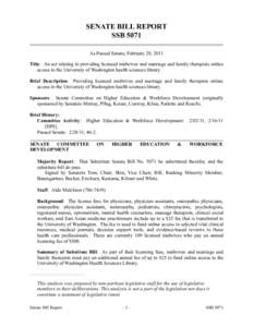 SENATE BILL REPORT SSB 5071 As Passed Senate, February 28, 2011 Title: An act relating to providing licensed midwives and marriage and family therapists online access to the University of Washington health sciences libra