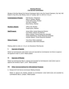 Meeting Minutes Civil Service Commission Minutes of the Des Moines Civil Service Commission held in the City Council Chambers, City Hall, 400 Robert D. Ray Drive, Des Moines, Iowa on Tuesday, April 15, 2014 at 1:15 p.m. 
