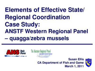 Elements of Effective State/ Regional Coordination Case Study: ANSTF Western Regional Panel – quagga/zebra mussels