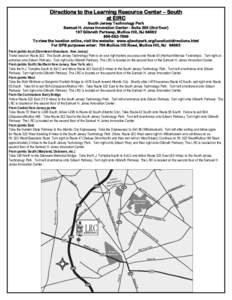 Directions to the Learning Resource Center – South at EIRC South Jersey Technology Park Samuel H. Jones Innovation Center - Suite 200 (2nd floor) 107 Gilbreth Parkway, Mullica Hill, NJ 08062