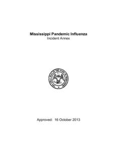 Mississippi Pandemic Influenza Incident Annex Approved: 16 October 2013  Table of Contents