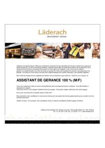 Läderach est réputée depuis 1962 pour la fabrication artisanale de ses spécialités de chocolat et petits fours suisses de qualité supérieure. En tant qu’entreprise familiale, Läderach pense déjà aux générat