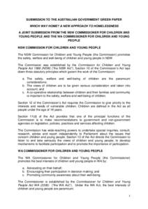 SUBMISSION TO THE AUSTRALIAN GOVERNMENT GREEN PAPER WHICH WAY HOME? A NEW APPROACH TO HOMELESSNESS A JOINT SUBMISSION FROM THE NSW COMMISSIONER FOR CHILDREN AND YOUNG PEOPLE AND THE WA COMMISSIONER FOR CHILDREN AND YOUNG