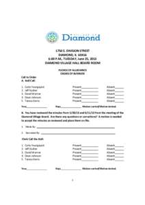 1750 E. DIVISION STREET DIAMOND, IL:00 P.M., TUESDAY, June 25, 2013 DIAMOND VILLAGE HALL BOARD ROOM PLEDGE OF ALLEGIANCE ORDER OF BUSINESS