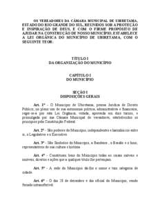 OS VEREADORES DA CÂMARA MUNICIPAL DE UBIRETAMA,  ESTADO DO RIO GRANDE DO SUL, REUNIDOS SOB A PROTEÇÃO E INSPIRAÇÃO DE DEUS, E COM O FIRME PROPÓSITO DE AJUDAR NA CONSTRUÇÃO DE NOSSO MUNICÍPIO, ESTABELECE A LEI OR